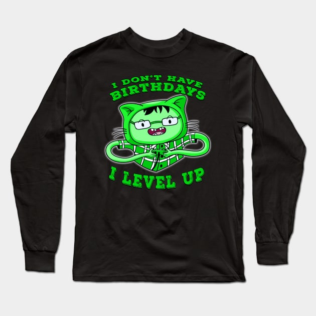 I Dont Have Birthdays I Level Up Green Long Sleeve T-Shirt by Shawnsonart